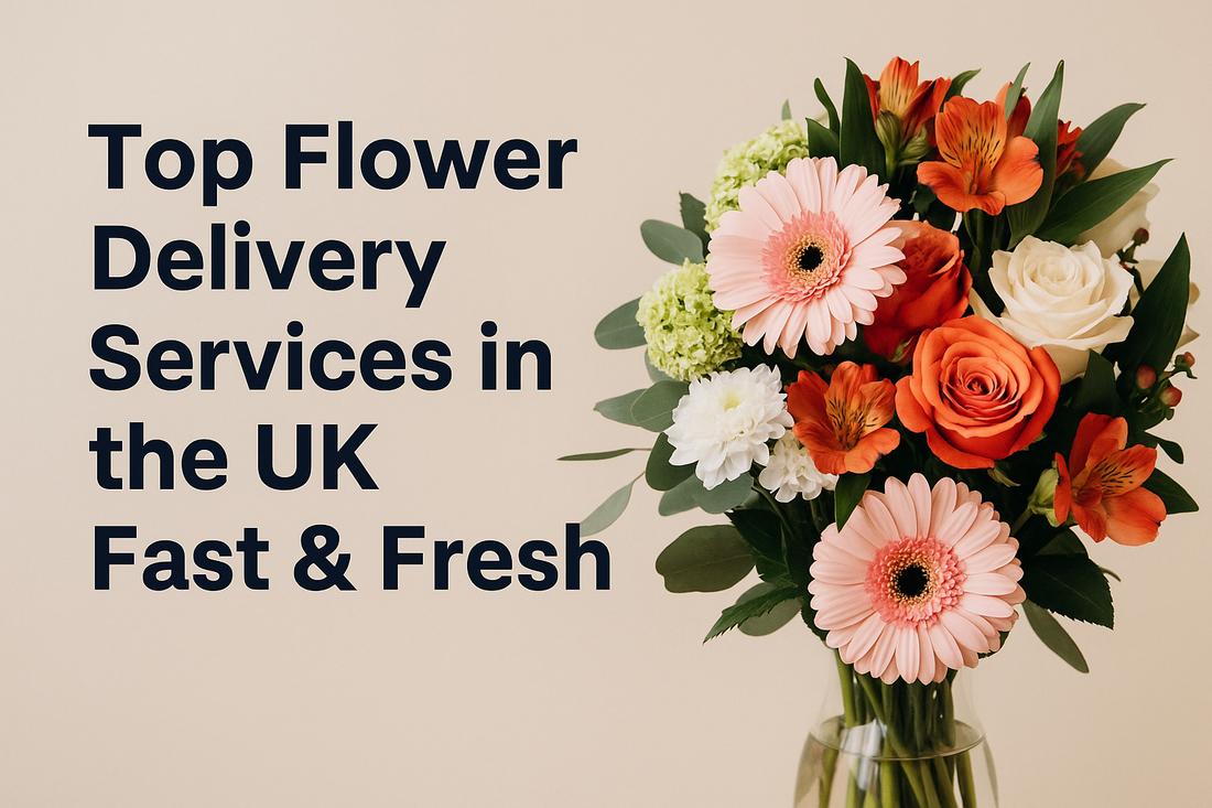 Top Flower Delivery Services in the UK – Fresh, Fast, and Same-Day Delivery"  I hope this works well for your blog post! If you need further assistance or modifications, feel free to let me know. 